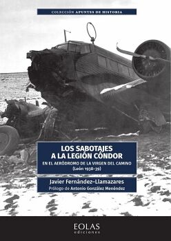 LOS SABOTAJES A LA LEGIN CNDOR EN EL AERDROMO DE LA VIRGEN DEL CAMINO (LEN 1938-1939)