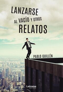LANZARSE AL VAC�O Y OTROS RELATOS