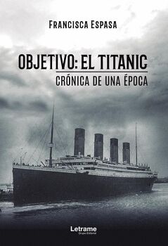 OBJETIVO: EL TITANIC. CRNICA DE UNA POCA