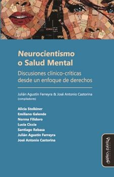 NEUROCIENTISMO O SALUD MENTAL. DISCUSIONES CL�NICO-CR�TICAS DESDE UN ENFOQUE DE DERECHOS
