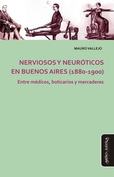 NERVIOSOS Y NEURTICOS EN BUENOS AIRES (1880-1900)
