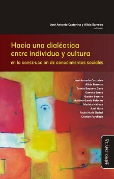 HACIA UNA DIAL�CTICA ENTRE INDIVIDUO Y CULTURA EN LA CONSTRUCCI�N DE CONOCIMIENTOS SOCIALES