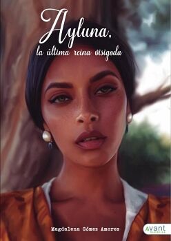 AYLUNA, LA �LTIMA REINA VISIGODA