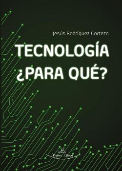 TECNOLOG�A, �PARA QU�?