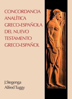 CONCORDANCIA ANAL�TICA GRECO-ESPA�OLA DEL NUEVO TESTAMENTO