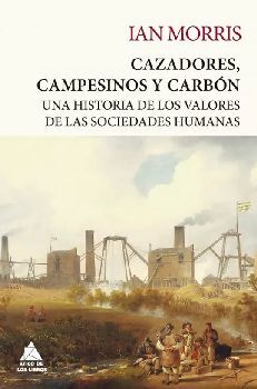 CAZADORES, CAMPESINOS Y CARBN -UNA HISTORIA DE LOS VALORES-