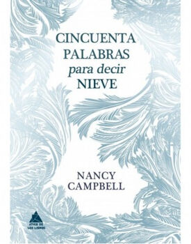 CINCUENTA PALABRAS PARA DECIR NIEVE -EMPASTADO-