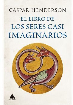 LIBRO DE LOS SERES CASI IMAGINARIOS, EL   (EMPASTADO)