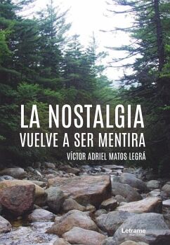 LA NOSTALGIA VUELVE A SER MENTIRA