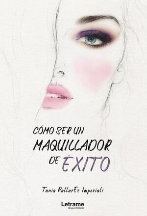 C�MO SER UN MAQUILLADOR DE �XITO