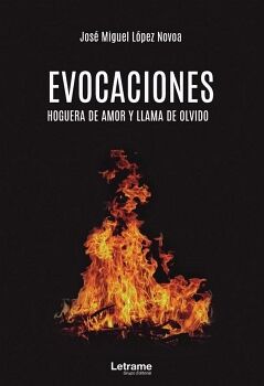 EVOCACIONES. HOGUERA DE AMOR Y LLAMA DE OLVIDO