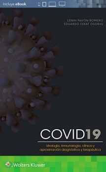 COVID19 VIROLOG�A, INMUNOLOG�A, CL�NICA Y APROXIMACI�N DIAG.TERP.