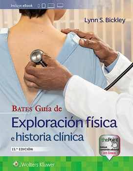 BATES GUA DE EXPLORACIN FSICA E HISTORIA CLNICA 13ED.