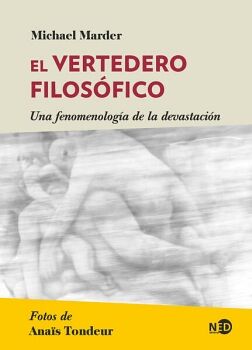 VERTEDERO FILOSFICO, EL. UNA FENOMENOLOGA DE LA DEVASTACIN