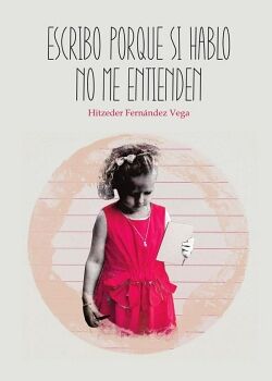 ESCRIBO PORQUE SI HABLO NO ME ENTIENDEN