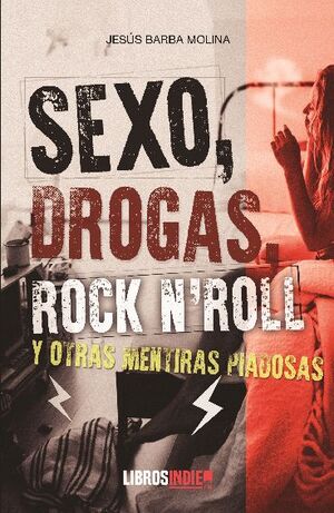 SEXO, DROGAS, ROCK AND ROLL Y OTRAS MENTIRAS