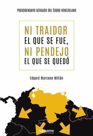 NI TRAIDOR EL QUE SE FUE, NI PENDEJO EL QUE SE QUED
