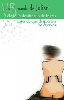 ANTES DE QUE DESPIERTEN LOS CUERVOS / EL VIOL�N DE INGRES