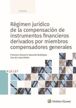 RGIMEN JURDICO DE LA COMPENSACIN DE INSTRUMENTOS FINANCIEROS DERIVADOS POR MIEMBROS COMPENSADORES GENERALES