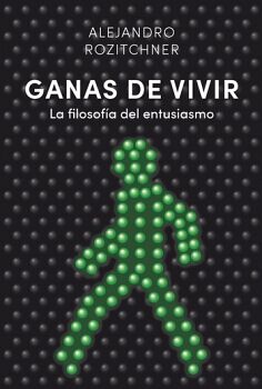 GANAS DE VIVIR. LA FILOSOFA DEL ENTUSIASMO