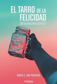 EL TARRO DE LA FELICIDAD: 366 RAZONES PARA SER FELIZ