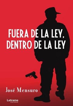 FUERA DE LA LEY, DENTRO DE LA LEY