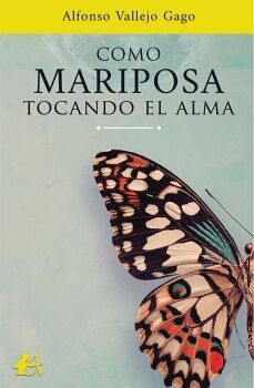 COMO MARIPOSA TOCANDO EL ALMA