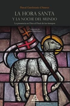 LA HORA SANTA Y LA NOCHE DEL MUNDO