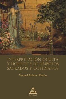 INTERPRETACIN OCULTA Y HOLSTICA DE SMBOLOS SAGRADOS Y COTIDIANOS