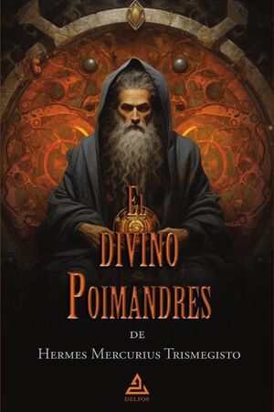 EL DIVINO POIMANDRES DE HERMES MERCURIUS TRISMEGISTO