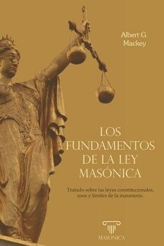LOS FUNDAMENTOS DE LA LEY MAS�NICA