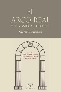 EL ARCO REAL Y SU SIGNIFICADO OCULTO