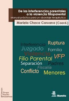 DE LAS INTERFERENCIAS PARENTALES A LA VIOLENCIA FILIOPARENTAL. MANUAL PR�CTICO PARA UN ABORDAJE TERAP�UTICO