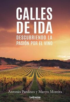 CALLES DE IDA. DESCUBRIENDO LA PASIN POR EL VINO