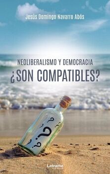 NEOLIBERALISMO Y DEMOCRACIA SON COMPATIBLES?