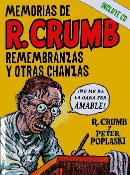 MEMORIAS DE R.CRUMB -REMEMBRANZAS Y OTRAS CHANZAS- (EMPASTADO)