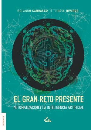 EL GRAN RETO PRESENTE. AUTOMATIZACIN Y LA INTELIGENCIA ARTIFICIAL