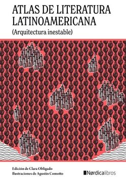 ATLAS DE LITERATURA LATINOAMERICANA (ARQUITECTURA INESTABLE)