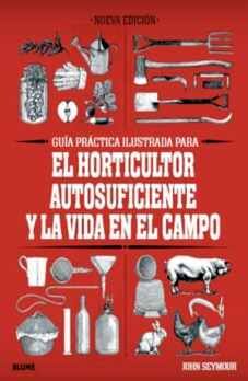 GUIA PRACTICA ILUSTRADA PARA EL HORTICULTOR AUTOSUFICIENTE