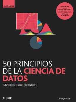 50 PRINCIPIOS DE LA CIENCIA DE DATOS -INNOVACIONES FUNDAMENTALES-