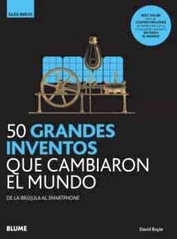 50 GRANDES INVENTOS QUE CAMBIARON EL MUNDO -DE LA BRUJULA-