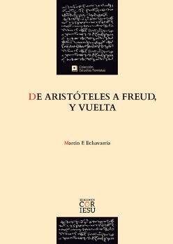 DE ARIST�TELES A FREUD, Y VUELTA