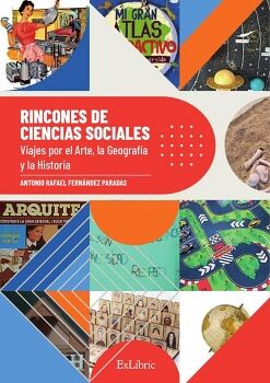RINCONES DE CIENCIAS SOCIALES. VIAJES POR EL ARTE, LA GEOGRAF�A Y LA HISTORIA