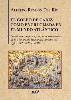 EL GOLFO DE C�DIZ COMO ENCRUCIJADA DEL MUNDO ATL�NTICO