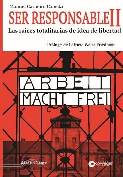 SER RESPONSABLE II: LAS RA�CES TOTALITARIAS DE IDEA DE LIBERTAD