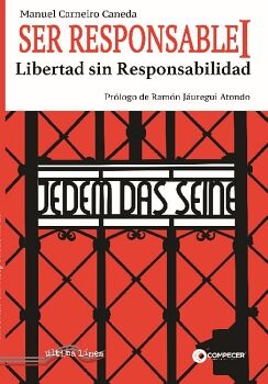 SER RESPONSABLE I. LIBERTAD SIN RESPONSABILIDAD