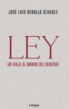 LEY. UN VIAJE AL MUNDO DEL DERECHO