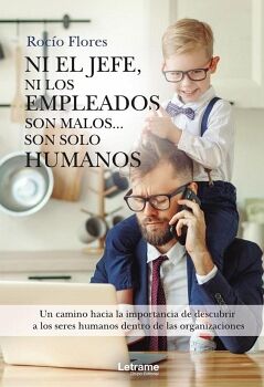 NI EL JEFE, NI LOS EMPLEADOS SON MALOS... SON SOLO HUMANOS