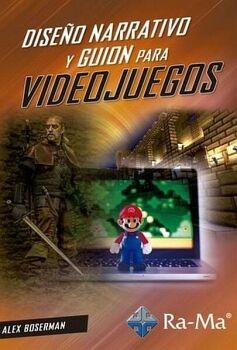 DISE�O NARRATIVO Y GUION PARA VIDEOJUEGOS