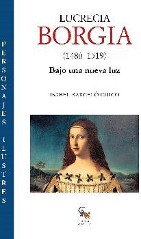 LUCRECIA BORGIA (1480-1519) BAJO UNA NUEVA LUZ